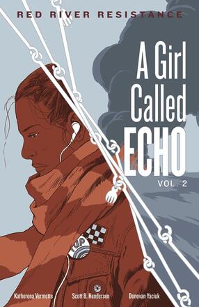 A Girl Called Echo: Red River Resistance Volume 3 - Katharena Vermette