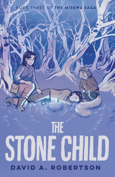 The Stone Child: The Misewa Saga, Book Three - David A. Robertson