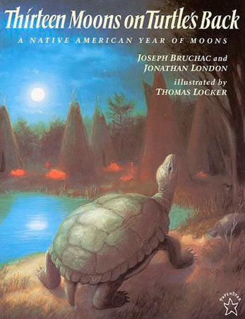 Thirteen Moons on Turtle's Back A Native American Year of Moons - Joseph Bruchac, Jonathan London