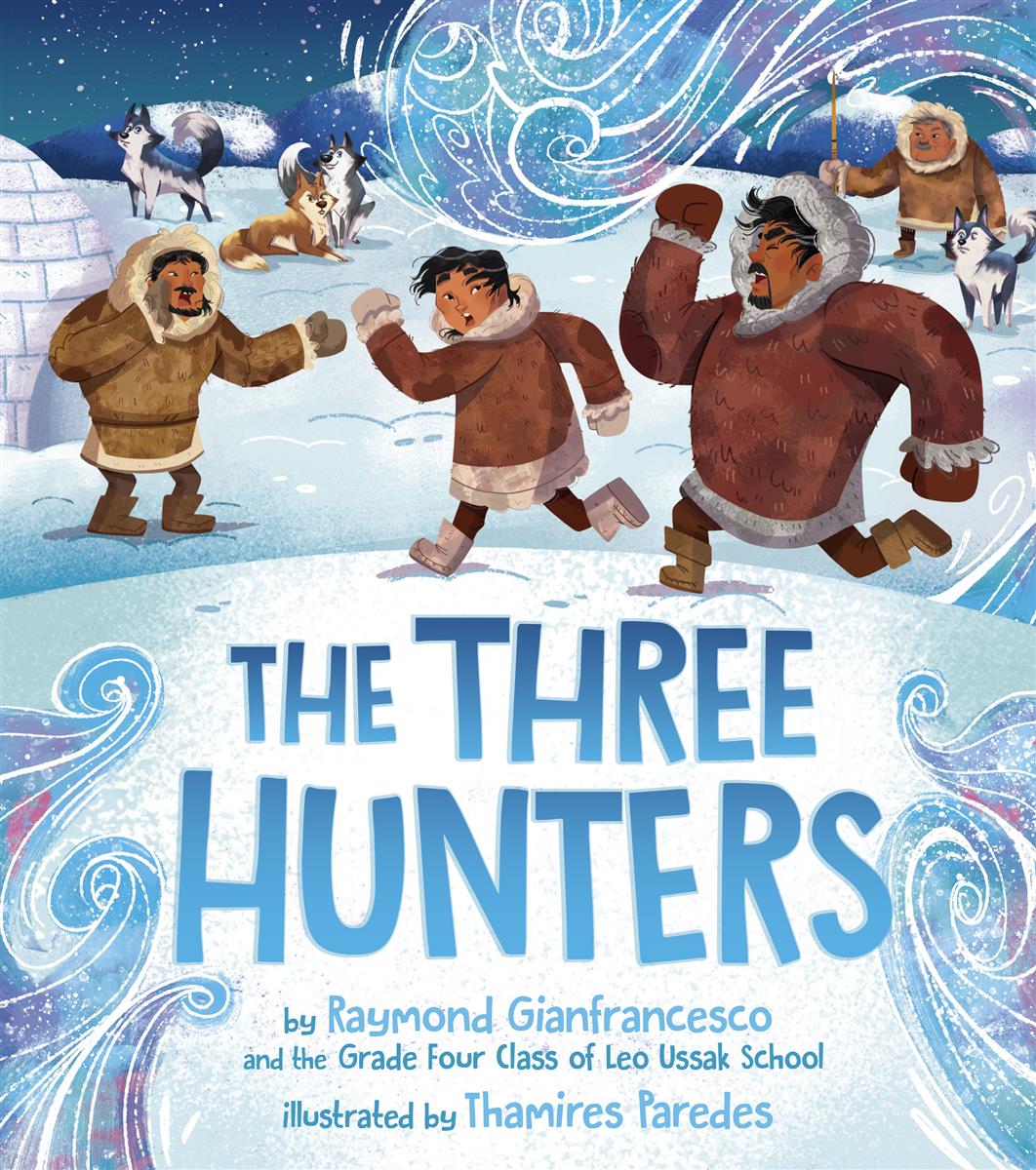 The Three Hunters - Raymond Gianfresco & Grade 4 Class of Leo Ussak School, Illustrated - Thamires Paredes