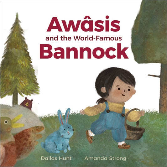 Awâsis and the World-Famous Bannock - Dallas Hunt, Amanda Strong
